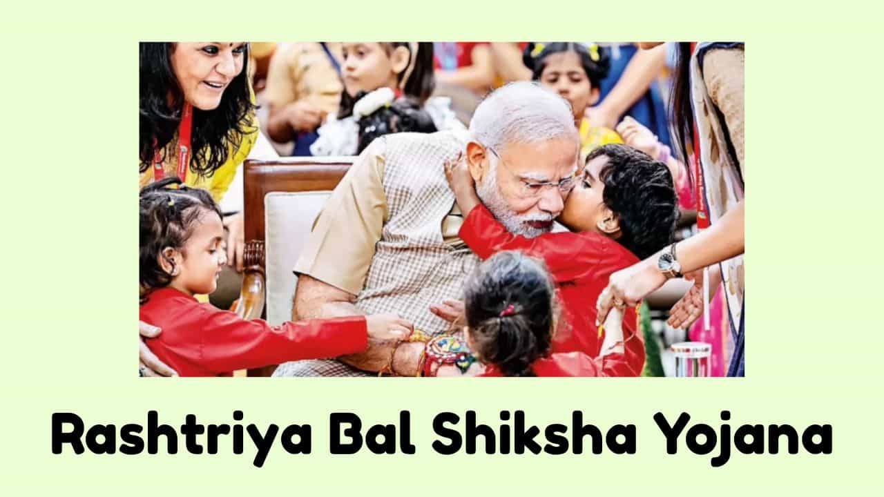Rashtriya Bal Shiksha Yojana 2025